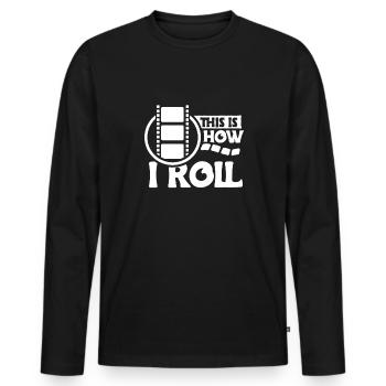 This Is How I Roll Fotograf Shirt Geschenk - Männer Premium Bio Langarmshirt - Schwarz - Vorne - Nico (187cm)