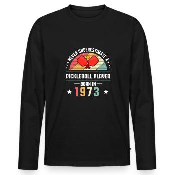 Never Understimate A Pickleball Player In 1973 - Men's Premium Organic Long Sleeve Shirt - black - Front - Nico (187cm)