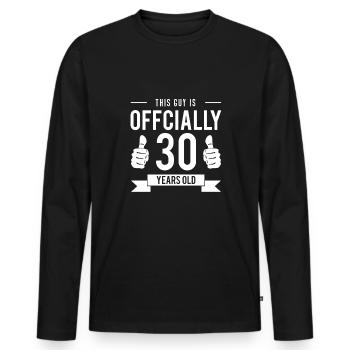 This Guy Is Offically 30 Years Old Shirt - Men's Premium Organic Long Sleeve Shirt - black - Front - Nico (187cm)