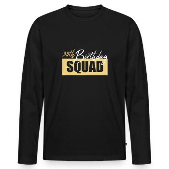 30th Birthday Squad Shirt Geschenk - Männer Premium Bio Langarmshirt - Schwarz - Vorne - Nico (187cm)