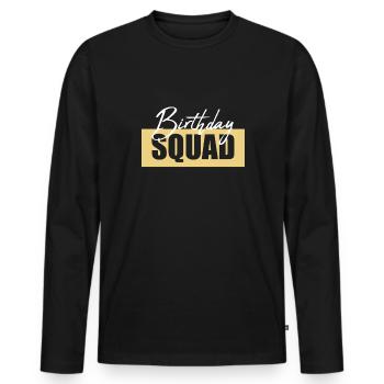 Birthday Squad Shirt Geschenk Geburtstag - Männer Premium Bio Langarmshirt - Schwarz - Vorne - Nico (187cm)
