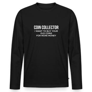Coin Collector Shirt Geschenk - Männer Premium Bio Langarmshirt - Schwarz - Vorne - Nico (187cm)