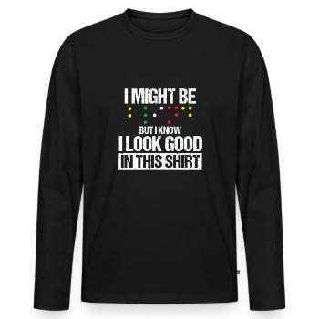 I Might Be Blind But I Know I Look Good In This - Men's Premium Organic Long Sleeve Shirt - black - Front - Nico (187cm)