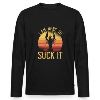 I Am Here To Suck It Shirt Gift Crawfish - Men's Premium Organic Long Sleeve Shirt - black - Front - Nico (187cm)
