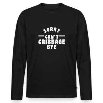 Sorry Cant Cribbage Bye Shirt - Männer Premium Bio Langarmshirt - Schwarz - Vorne - Nico (187cm)