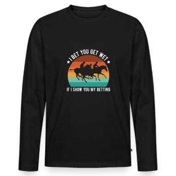 Je parie que vous vous mouillez si je vous montre mes courses de chevaux - T-shirt manches longues Premium bio Homme - noir - Devant - Nico (187cm)