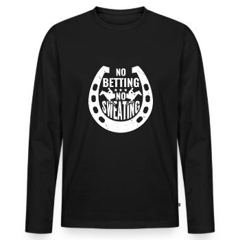No Betting No Sweating Shirt Geschenk - Männer Premium Bio Langarmshirt - Schwarz - Vorne - Nico (187cm)
