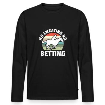 No Sweating No Betting Shirt Gift - Men's Premium Organic Long Sleeve Shirt - black - Front - Nico (187cm)