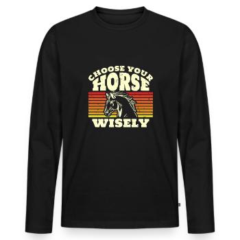 Choose Your Horse Wisely - Men's Premium Organic Long Sleeve Shirt - black - Front - Nico (187cm)