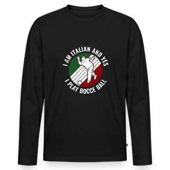 I Am Italian And Yes I Play Bocce Ball - Männer Premium Bio Langarmshirt - Schwarz - Vorne - Nico (187cm)
