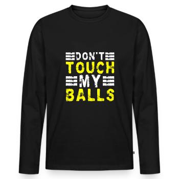 Don't Touch My Balls Boccia Player - Men's Premium Organic Long Sleeve Shirt - black - Front - Nico (187cm)