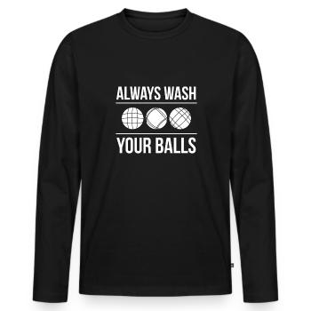 Always Wash Your Balls Geschenk Boccia Spieler - Männer Premium Bio Langarmshirt - Schwarz - Vorne - Nico (187cm)