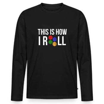 This Is How I Roll Boccia Spieler Shirt - Männer Premium Bio Langarmshirt - Schwarz - Vorne - Nico (187cm)