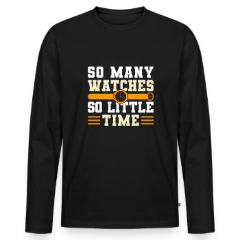 So Many Watches So Little Time - Men's Premium Organic Long Sleeve Shirt - black - Front - Nico (187cm)