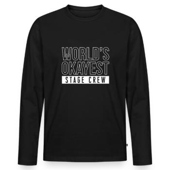 Worlds Okayest Stage Crew Shirt - Männer Premium Bio Langarmshirt - Schwarz - Vorne - Nico (187cm)