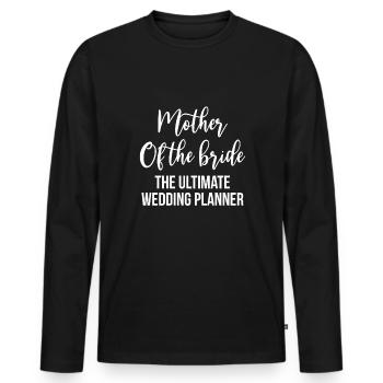 Mother Of The Bride The Ultimate Wedding Planner - Männer Premium Bio Langarmshirt - Schwarz - Vorne - Nico (187cm)