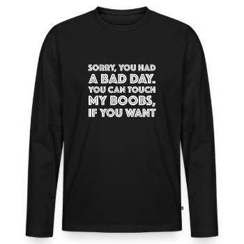 Désolé you had had a bad day, des proverbes drôles seins - T-shirt manches longues Premium bio Homme - noir - Devant - Nico (187cm)