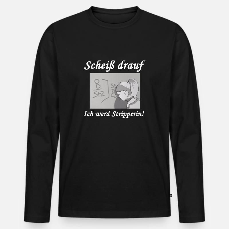 Scheiß drauf - Ich werd Stripperin! - Männer Premium Bio Langarmshirt - Schwarz