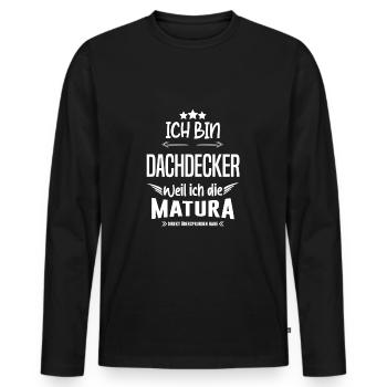 Ich bin Dachdecker Matura Arbeit Job Humor - Männer Premium Bio Langarmshirt - Schwarz - Vorne - Nico (187cm)