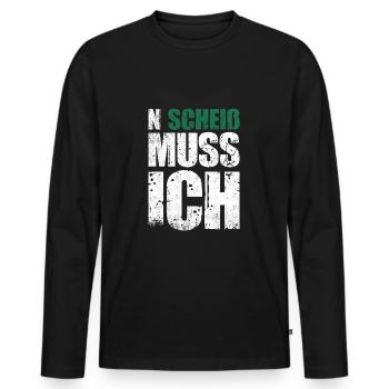 N Scheiß Muss Ich | Humor Lustig Sarkasmus - Männer Premium Bio Langarmshirt - Schwarz - Vorne - Nico (187cm)