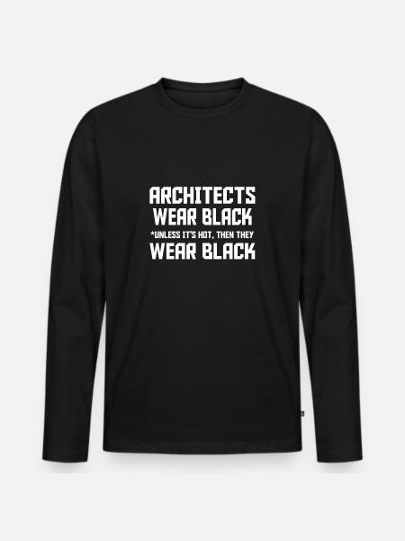 Architects wear Black - Men's Premium Organic Long Sleeve Shirt - black