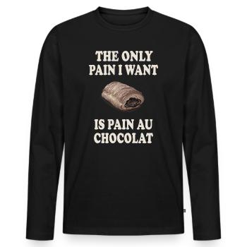 The Only Pain I Want Is Pain Au Chocolat - Men's Premium Organic Long Sleeve Shirt - black - Front - Nico (187cm)