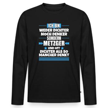 Weder Dichter noch Denker, sondern Metzger - Männer Premium Bio Langarmshirt - Schwarz - Vorne - Nico (187cm)