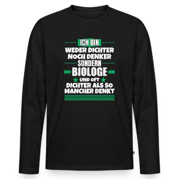 Weder Dichter noch Denker, sondern Biologe - Männer Premium Bio Langarmshirt - Schwarz - Vorne - Nico (187cm)