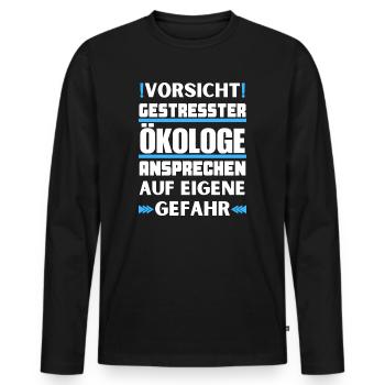Don't talk to stressed ecologists! - Men's Premium Organic Long Sleeve Shirt - black - Front - Nico (187cm)