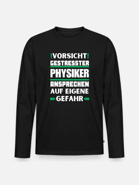 Gestresster Physiker nicht ansprechen! - Männer Premium Bio Langarmshirt - Schwarz