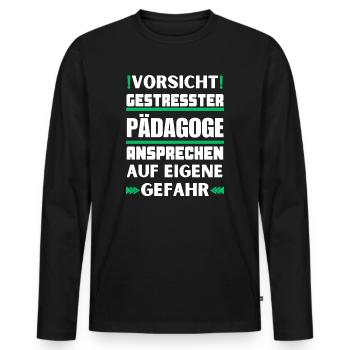 Don't talk to stressed educators! - Men's Premium Organic Long Sleeve Shirt - black - Front - Nico (187cm)
