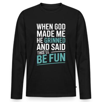 When God made me, he grinned! - Men's Premium Organic Long Sleeve Shirt - black - Front - Nico (187cm)