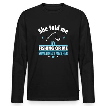 Elle a dit, la pêche ou moi, drôle de pêche - T-shirt manches longues Premium bio Homme - noir - Devant - Nico (187cm)