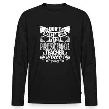 Preschool Teacher Preschool Teacher Voice - Men's Premium Organic Long Sleeve Shirt - black - Front - Nico (187cm)