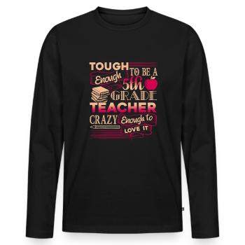 5th Grade Teacher Proud 5th Grade Teacher - Men's Premium Organic Long Sleeve Shirt - black - Front - Nico (187cm)