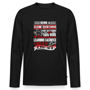 Gym Teacher Being A Gym Teacher - Men's Premium Organic Long Sleeve Shirt - black - Front - Nico (187cm)