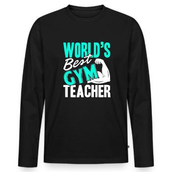 Gym Teacher Best Gym Teacher - Men's Premium Organic Long Sleeve Shirt - black - Front - Nico (187cm)