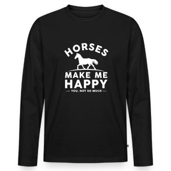 Horses Make Me Happy You Not So Much - Men's Premium Organic Long Sleeve Shirt - black - Front - Nico (187cm)