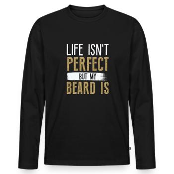 Life Isn’t Perfect But My Beard Is - Men's Premium Organic Long Sleeve Shirt - black - Front - Nico (187cm)