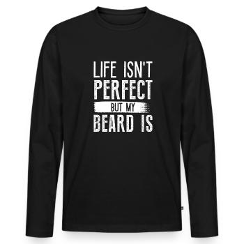 Life Isn’t Perfect But My Beard Is - Men's Premium Organic Long Sleeve Shirt - black - Front - Nico (187cm)