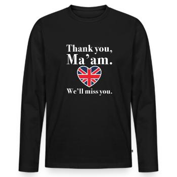 Danke Ma'am, wir werden dich vermissen - Männer Premium Bio Langarmshirt - Schwarz - Vorne - Nico (187cm)