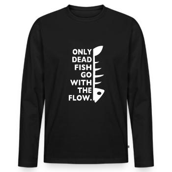 Only dead fish go with the flow lustiger Fisch - Männer Premium Bio Langarmshirt - Schwarz - Vorne - Nico (187cm)
