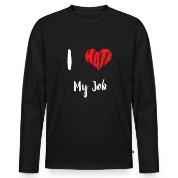 Hate My Job Stop Hate Anti Hate - Men's Premium Organic Long Sleeve Shirt - black - Front - Nico (187cm)
