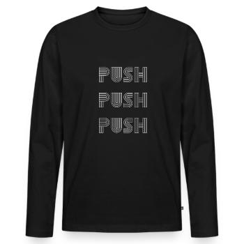 Push Push Push Motivational - Men's Premium Organic Long Sleeve Shirt - black - Front - Nico (187cm)