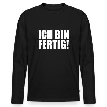 Ich bin fertig - Männer Premium Bio Langarmshirt - Schwarz - Vorne - Nico (187cm)