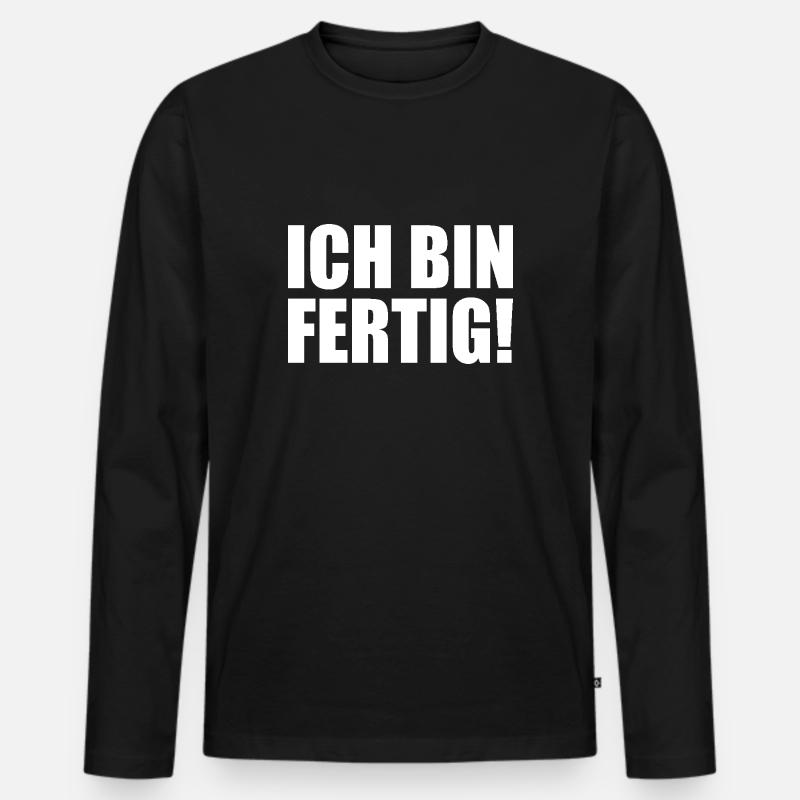 Ich bin fertig - Männer Premium Bio Langarmshirt - Schwarz