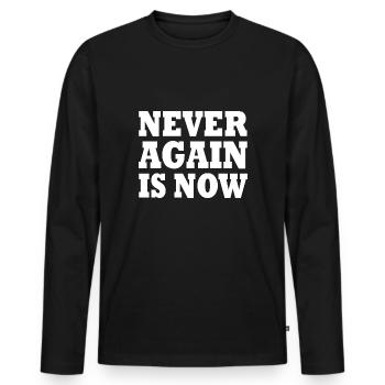 Never again is now - Men's Premium Organic Long Sleeve Shirt - black - Front - Nico (187cm)