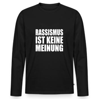 rassismus ist kein meinung - Männer Premium Bio Langarmshirt - Schwarz - Vorne - Nico (187cm)