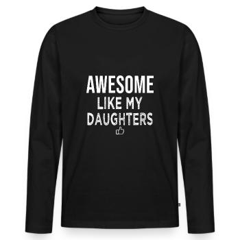 Toll wie meine Töchter tolles Papa Geschenk - Männer Premium Bio Langarmshirt - Schwarz - Vorne - Nico (187cm)
