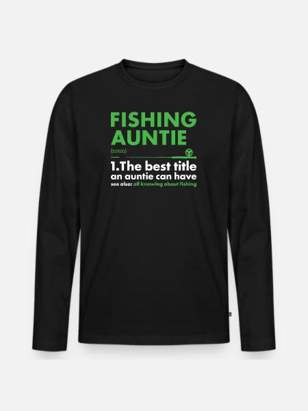 Fisher Auntie Definition Fishing - Men's Premium Organic Long Sleeve Shirt - black